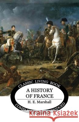 A History of France - b&w Henrietta Marshall 9781922950796 Living Book Press - książka