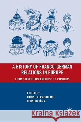 A History of Franco-German Relations in Europe: From 