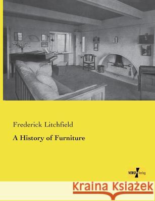 A History of Furniture Frederick Litchfield 9783957388391 Vero Verlag - książka