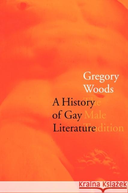 A History of Gay Literature: The Male Tradition Woods, Gregory 9780300080889  - książka