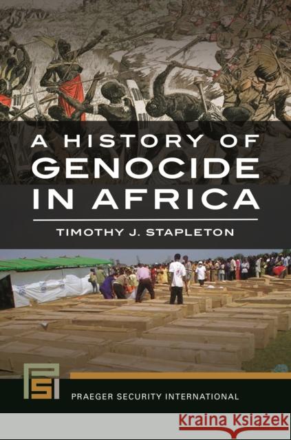A History of Genocide in Africa Berthe Kayitesi Timothy J. Stapleton 9781440830518 Praeger - książka