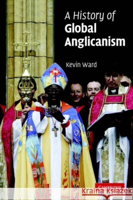 A History of Global Anglicanism Kevin Ward 9780521008662  - książka