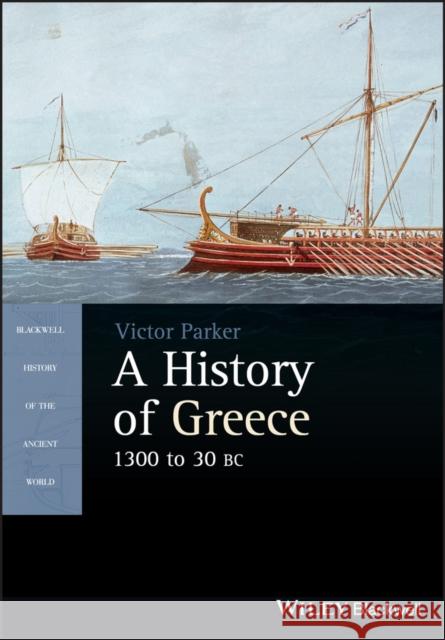 A History of Greece, 1300 to 30 BC Victor (University of Canterbury, New Zealand) Parker 9781405190336 John Wiley and Sons Ltd - książka