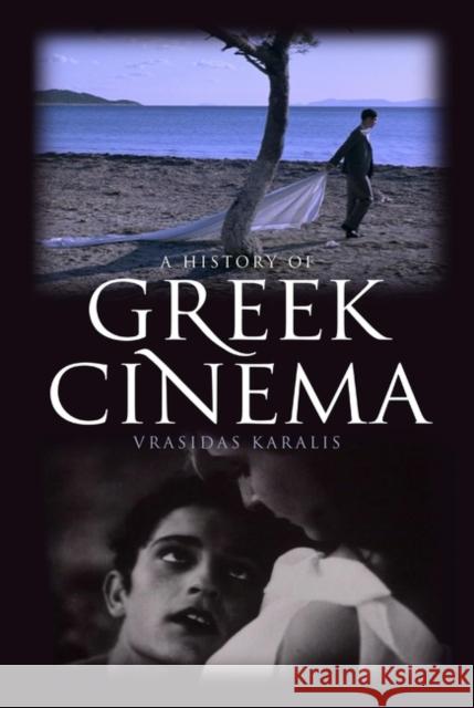 A History of Greek Cinema Vrasidas Karalis 9781441135001  - książka