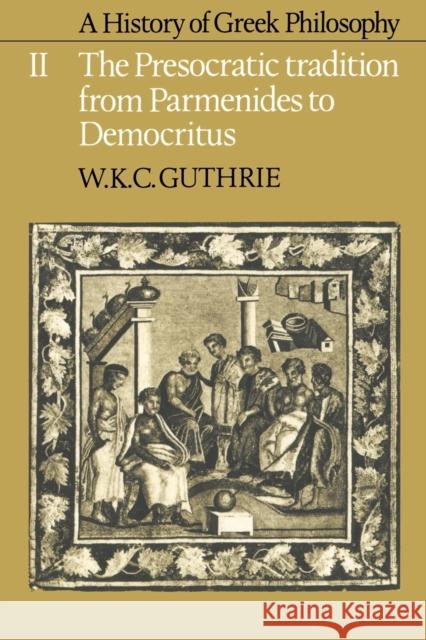 A History of Greek Philosophy: Volume 2, the Presocratic Tradition from Parmenides to Democritus Guthrie, W. K. C. 9780521294218 Cambridge University Press - książka