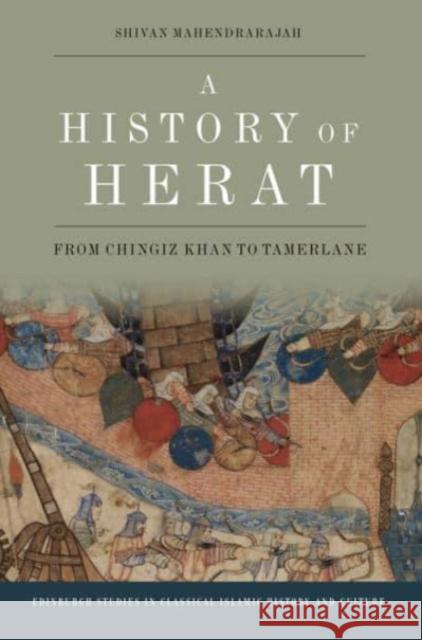 A History of Herat: From Chingiz Khan to Tamerlane  9781474499354 Edinburgh University Press - książka