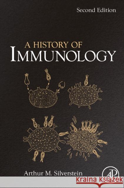 A History of Immunology Arthur M. Silverstein 9780123705860 Academic Press - książka