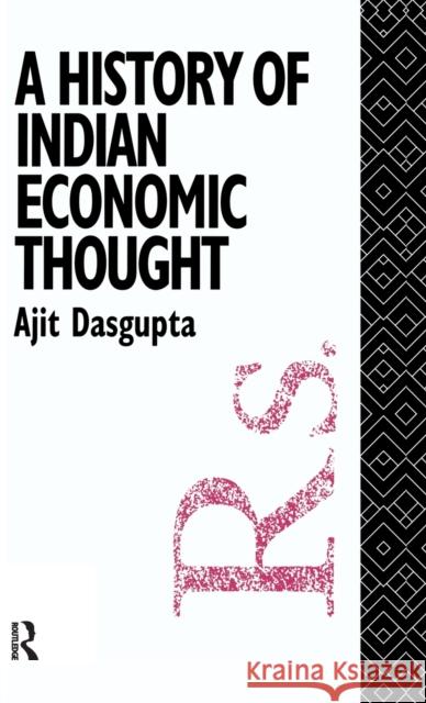 A History of Indian Economic Thought Ajit Kumar DasGupta K. Dasgupt 9780415061957 Routledge - książka