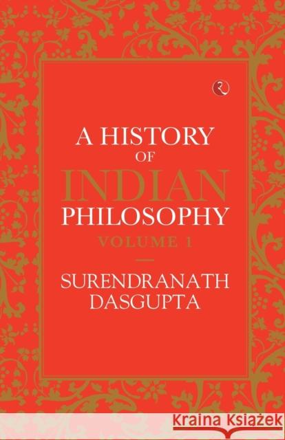 A History of Indian Philosophy Vol 1 Surendranath Da 9789353041083 Rupa Publication - książka