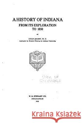 A History of Indiana Logan Esarey 9781533312822 Createspace Independent Publishing Platform - książka