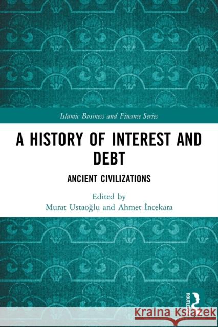 A History of Interest and Debt: Ancient Civilizations  9780367517755 Routledge - książka