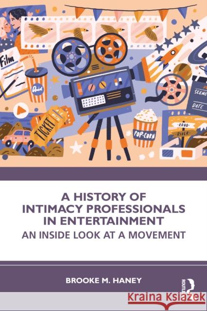 A History of Intimacy Professionals in Entertainment: An Inside Look at a Movement Brooke M. Haney 9781032780283 Routledge - książka