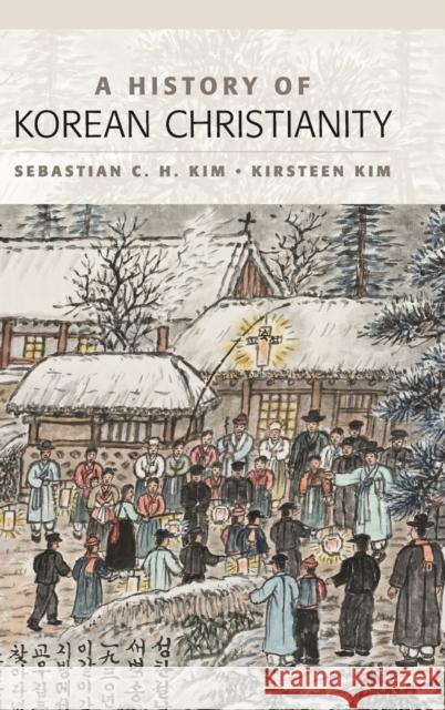 A History of Korean Christianity Sebastian C H Kim 9780521196383 CAMBRIDGE UNIVERSITY PRESS - książka