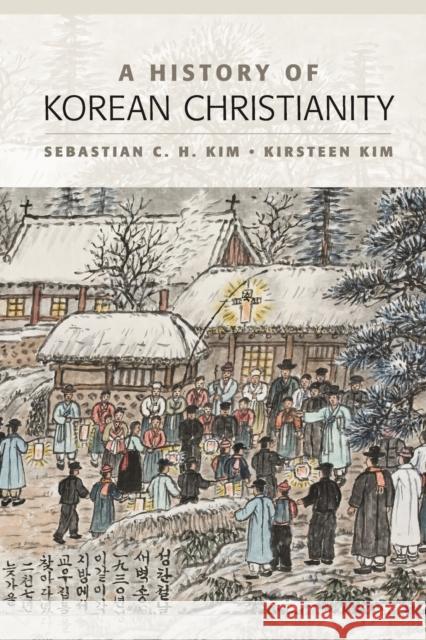 A History of Korean Christianity Sebastian C. H. Kim Kirsteen Kim 9781108467711 Cambridge University Press - książka