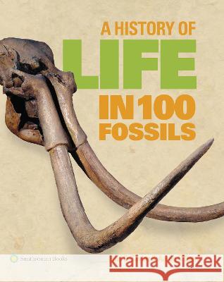 A History of Life in 100 Fossils Paul D. Taylor Aaron O'Dea 9781588347701 Smithsonian Books - książka