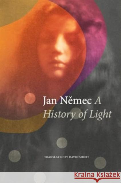 A History of Light Jan Nemec David Short 9781803094168 Seagull Books - książka