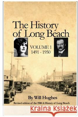 A History of Long Beach Will Hughes 9781505594782 Createspace - książka