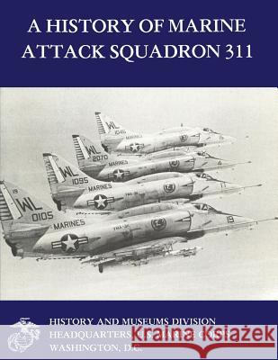 A History of Marine Attack Squadron 311 Maj William J. Sambit U. S. Marin 9781481996655 Createspace - książka