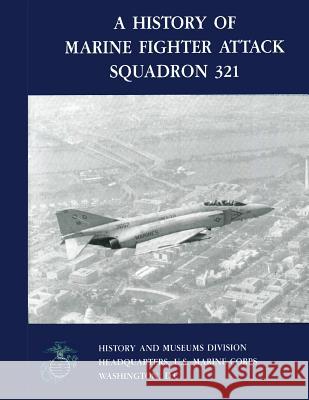 A History of Marine Fighter Attack Squadron 321 Comm Peter B. Mersky U. S. Marin 9781481998192 Createspace - książka