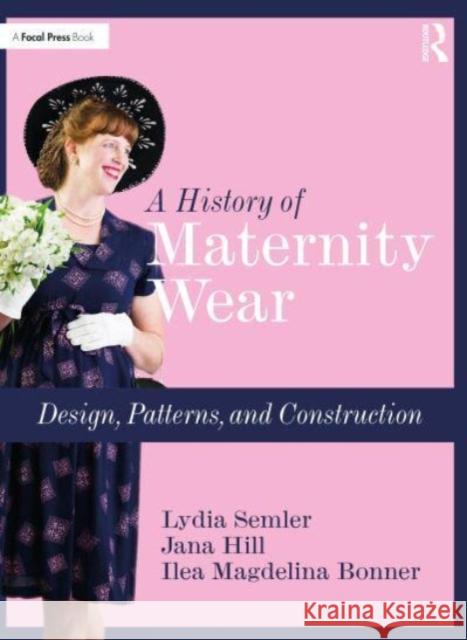 A History of Maternity Wear Ilea Magdelina Bonner 9781032440842 Taylor & Francis Ltd - książka