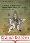 A History of Mathematics in the United States and Canada Stephen F. Kennedy 9781470467302 American Mathematical Society