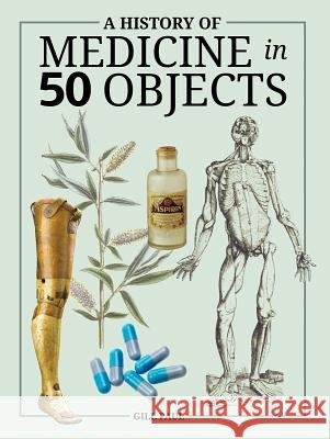 A History of Medicine in 50 Objects Gill Paul 9781770857186 Firefly Books - książka