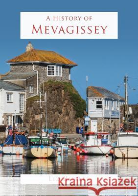 A History of Mevagissey Liz Hurley 9780993218026 Mudlark's Press - książka