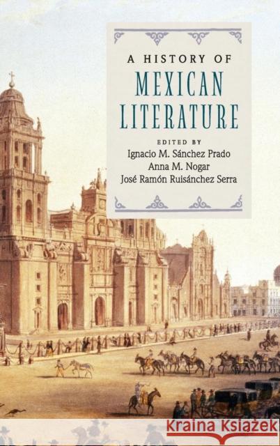 A History of Mexican Literature Anna Nogar Joserra Ruisanchez Ignacio Sanche 9781107099807 Cambridge University Press - książka