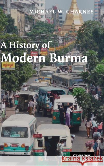 A History of Modern Burma Michael W. Charney 9780521852111 Cambridge University Press - książka