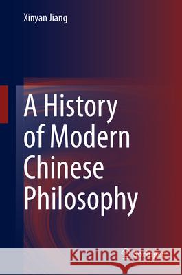 A History of Modern Chinese Philosophy Xinyan Jiang 9783032098122 Springer - książka