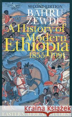 A History of Modern Ethiopia, 1855-1991 - Updated and revised edition Zewde Bahru 9780852557860 JAMES CURREY LTD - książka