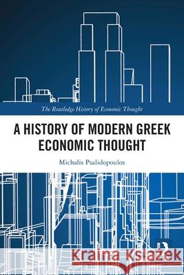 A History of Modern Greek Economic Thought Michalis (University of Athens, Greece) Psalidopoulos 9781032738116 Taylor & Francis Ltd - książka