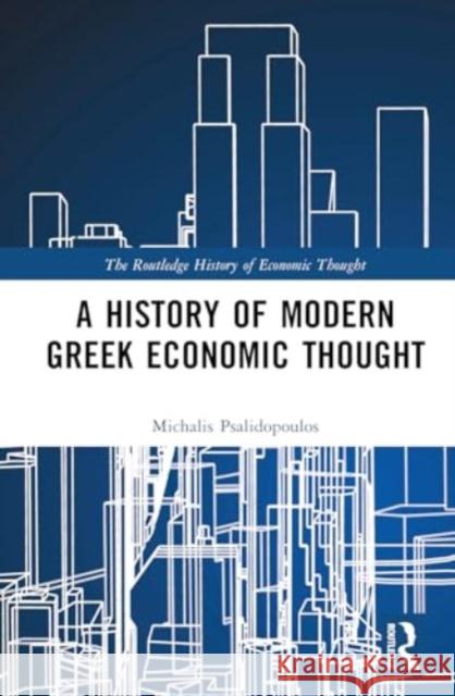 A History of Modern Greek Economic Thought Michalis Psalidopoulos 9781138220256 Taylor & Francis Ltd - książka