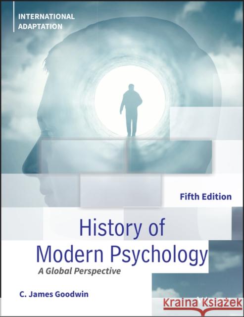 A History of Modern Psychology C. James Goodwin 9781119770732 John Wiley & Sons Inc - książka
