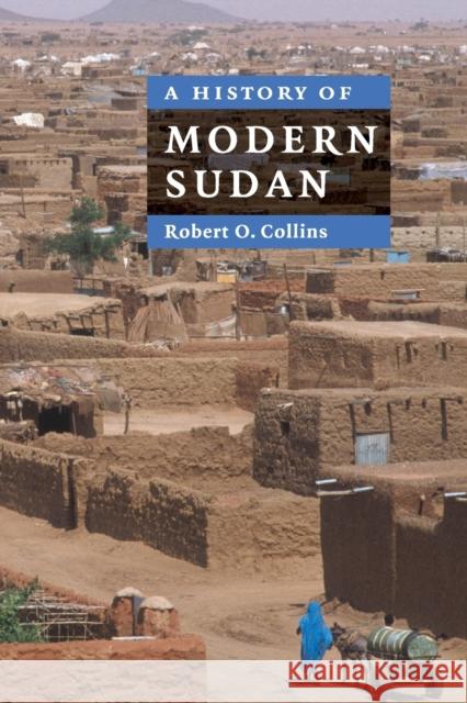 A History of Modern Sudan Robert O Collins 9780521674959  - książka