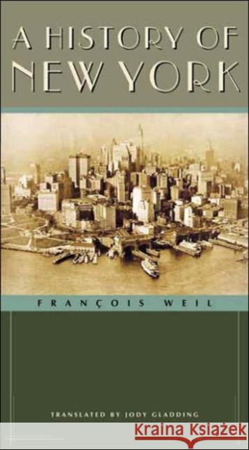 A History of New York Francois Weil Frangois Weil Franois Weil 9780231129343 Columbia University Press - książka