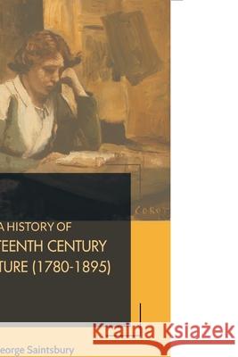 A History of Nineteenth Century Literature (1780-1895) George Saintsbury 9788180943263 Mjp Publishers - książka