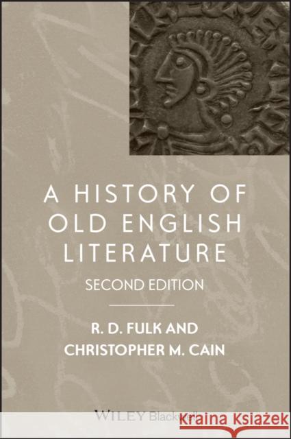 A History of Old English Literature Fulk, Robert D.; Cain, Christopher M. 9781118453230 John Wiley & Sons - książka