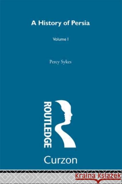 A History of Persia (Volume 1) Sykes, Sir Percy 9780415679985 Taylor and Francis - książka