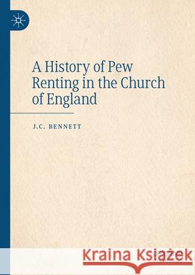 A History of Pew Renting in the Anglican Church J. C. Bennett 9783031544262 Palgrave MacMillan - książka