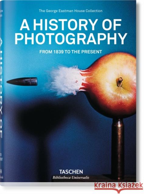 A History of Photography. From 1839 to the Present  9783836540995 Taschen GmbH - książka