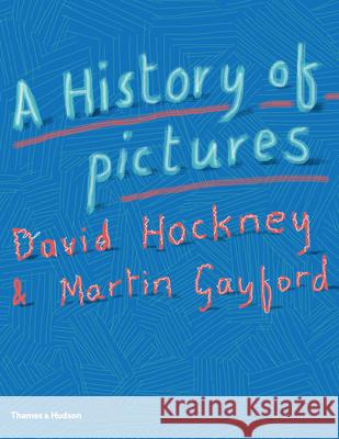 A History of Pictures: From the Cave to the Computer Screen David Hockney 9780500239490 THAMES & HUDSON - książka