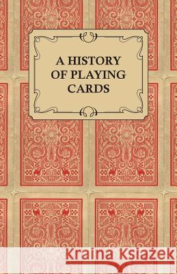 A History of Playing Cards - Looking at the Style and Type of the Suits Anon 9781446524343 Cope Press - książka