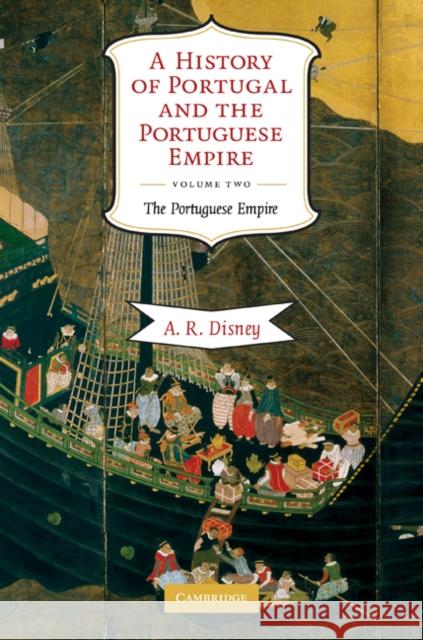 A History of Portugal and the Portuguese Empire, Volume 2: From Beginnings to 1807: The Portuguese Empire Disney, A. R. 9780521409087 Cambridge University Press - książka