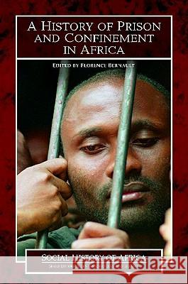 A History of Prison and Confinement in Africa Randy Hanzlick Florence Bernault 9780325071190 Heinemann - książka