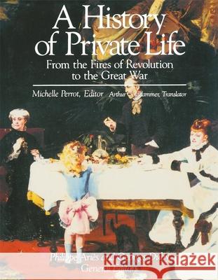 A History of Private Life Perrot, Michelle 9780674400030 Belknap Press - książka