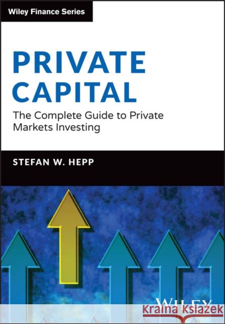 A History of Private Markets Stefan Hepp 9781394217694 John Wiley & Sons Inc - książka