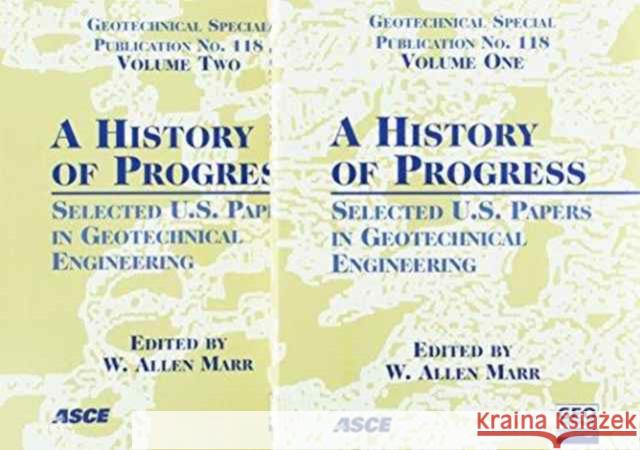 A History of Progress - Selected U.S. Papers in Geotechnical Engineering W. Marr   9780784406564 American Society of Civil Engineers - książka