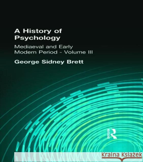 A History of Psychology : Mediaeval and Early Modern Period   Volume II George Sidney Brett 9780415296090 Routledge - książka