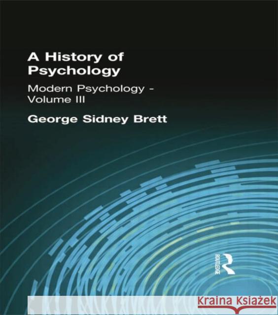 A History of Psychology: Modern Psychology Volume III Brett, George Sidney 9781138884250 Taylor and Francis - książka